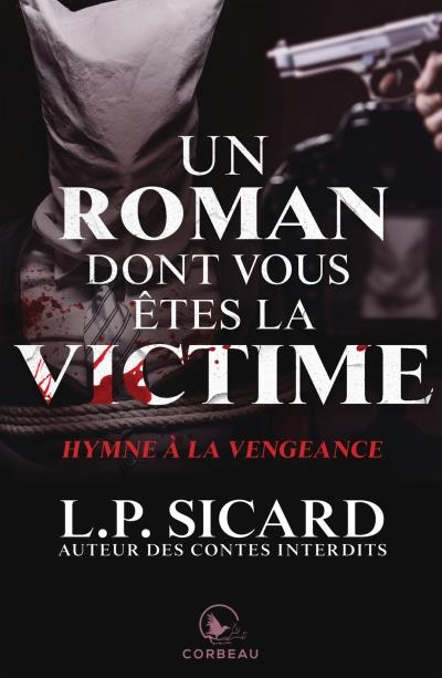 Un roman dont vous êtes la victime - Hymne à la vengeance  | Sicard, L. P.