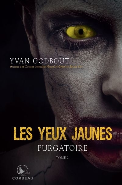 Les yeux jaunes T.02 - Purgatoire | Godbout, Yvan