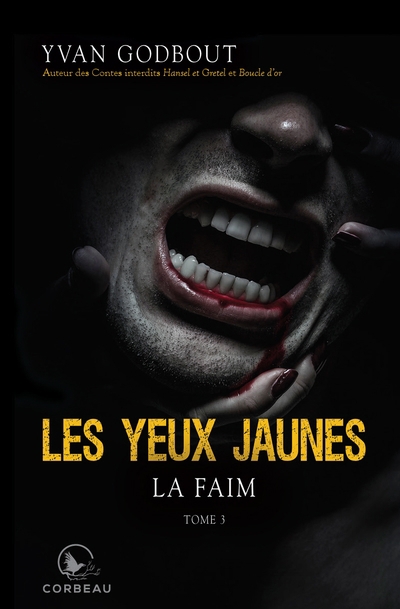 Les yeux jaunes  T.03 - La faim | Godbout, Yvan