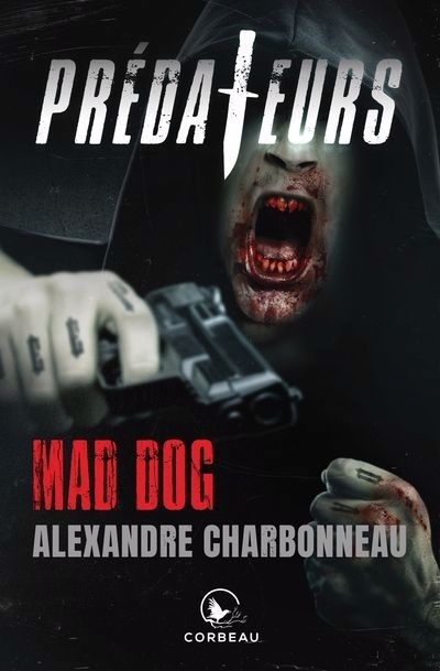 Mad dog | Charbonneau, Alexandre