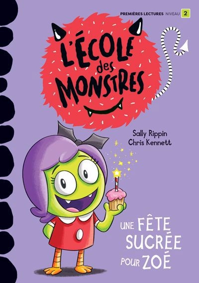 L' école des monstres - Une fête sucrée pour Zoé : Niveau 2 | Rippin, Sally (Auteur) | Kennett, Chris (Illustrateur)