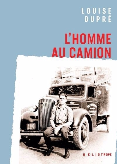 L'Homme au camion | Dupré, Louise 