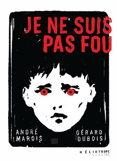 Je ne suis pas fou | Marois, André (Auteur) | DuBois, Gérard (Illustrateur)