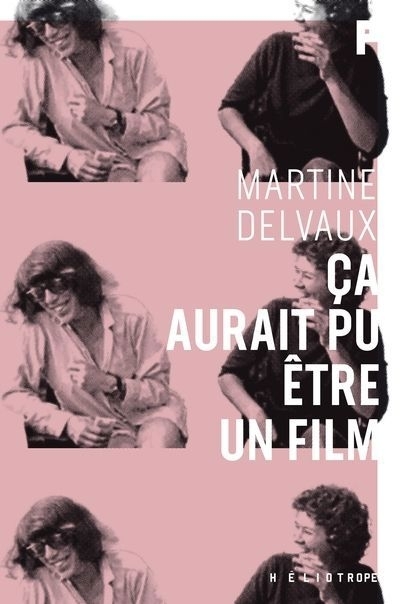 Ça aurait pu être un film | Delvaux, Martine