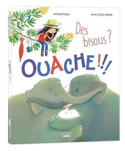 Des bisous? Ouache !!!  | Poulin, Andrée