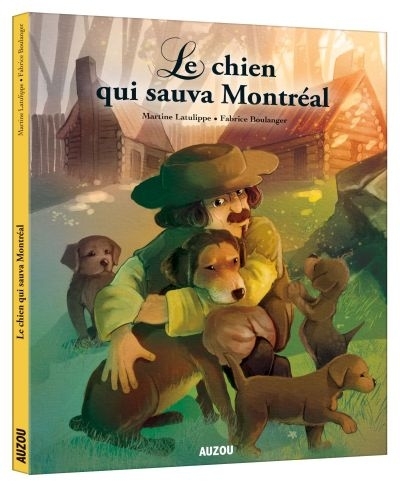 Chien qui sauva Montréal (Le) | Latulippe, Martine