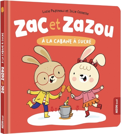 Zac et Zazou à la cabane à sucre | Papineau, Lucie