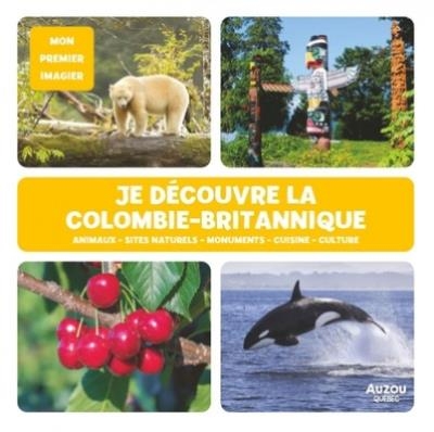 Mon premier imagier - Je découvre la Colombie-Britannique | Bonin, Pierre-Alexandre