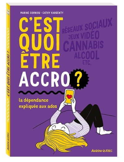 C'est quoi être accro ? : la dépendance expliquée aux ados | Corniou, Marine