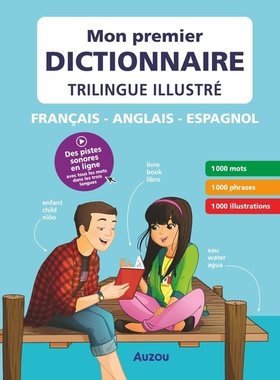 Mon premier dictionnaire trilingue illustré français - anglais -  espagnol | Duguay, Pascale | Bergeron Groulx, Cloé