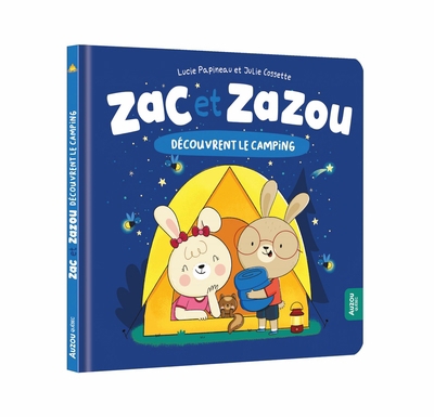 Zac et Zazou découvrent le camping | Papineau, Lucie