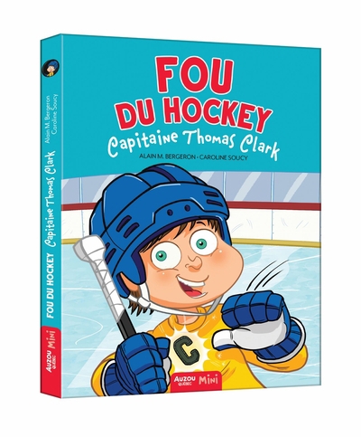 Fou du hockey T.06 - Capitaine Thomas Clark | Bergeron, Alain M.