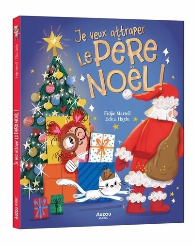 Je veux attraper le Père Noël ! | Martell, Fidjie (Auteur) | Hajdu, Edita (Illustrateur)