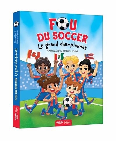 Fou du soccer T.03 - Le grand championnat  | Anctil, Gabriel (Auteur) | Benoit, Mathieu (Illustrateur)