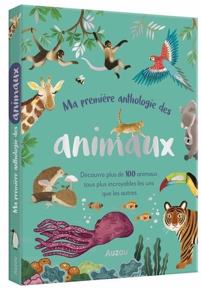 Ma première anthologie des animaux | Leymarie, Marie (Auteur)