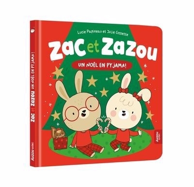 Zac et Zazou - Un Noël en pyjama | Papineau, Lucie (Auteur) | Cossette, Julie (Illustrateur)