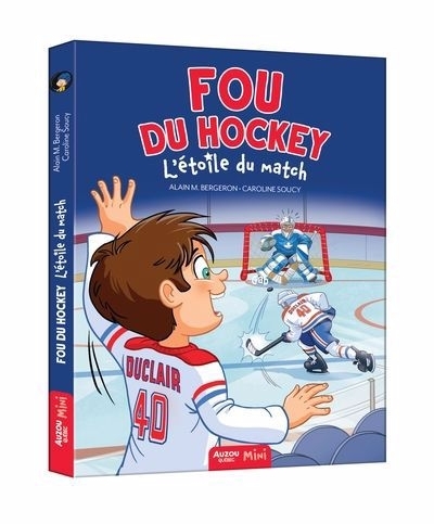 Fou du hockey T.08 - L'étoile du match | Bergeron, Alain M. (Auteur) | Soucy, Caroline (Illustrateur)
