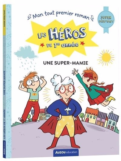 Les héros de 1re année - Une super-mamie  (super débutant) | Gillio, Maxime (Auteur) | Dreidemy, Joëlle (Illustrateur)