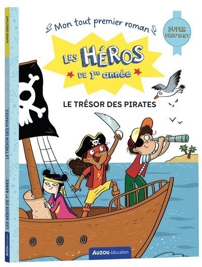 Les héros de 1re année - trésor des pirates (Le) | Gillio, Maxime (Auteur) | Dreidemy, Joëlle (Illustrateur)