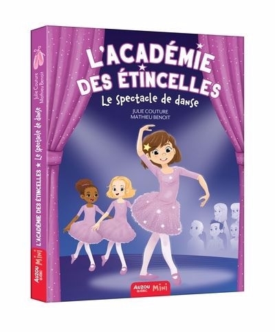 L'Académie des étincelles T.06 - Le spectacle de danse | Couture, Julie (Auteur) | Benoit, Mathieu (Illustrateur)