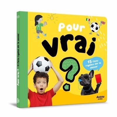 15 faits rigolos sur le soccer | Bonin, Pierre-Alexandre (Auteur) | Jadaud, Audrey (Illustrateur)