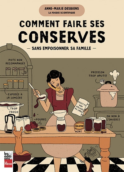 Comment faire ses conserves sans empoisonner toute sa famille | Desbiens, Anne-Marie