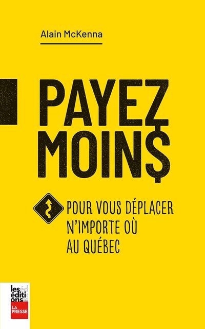 Payez moins pour vous déplacer n'importe où au Québec | McKenna, Alain