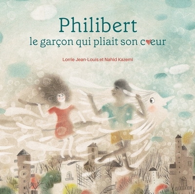 Philibert, le garçon qui pliait son coeur | Jean-Louis, Lorrie