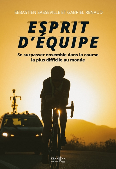 Esprit d'équipe : se surpasser ensemble dans la course la plus difficile au monde | Sasseville, Sébastien