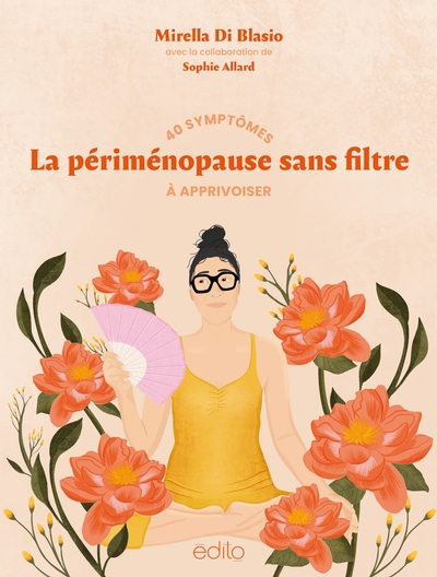 Périménopause sans filtre (La) | Di Blasio, Mirella (Auteur) | Amyot, Daniela (Illustrateur) | Allard, Sophie (Auteur)