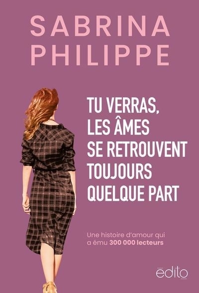 Tu verras, les âmes se retrouvent toujours quelque part | Philippe, Sabrina (Auteur)