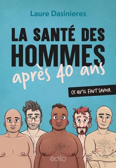 Santé des hommes après 40 ans (La) | Dasinieres, Laure (Auteur)