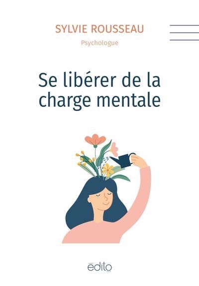 Se libérer de la charge mentale | Rousseau, Sylvie (Auteur)