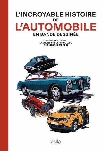 L'incroyable histoire de l'automobile en BD | Loubet, Jean-Louis (Auteur) | Merlin, Christophe (Illustrateur)