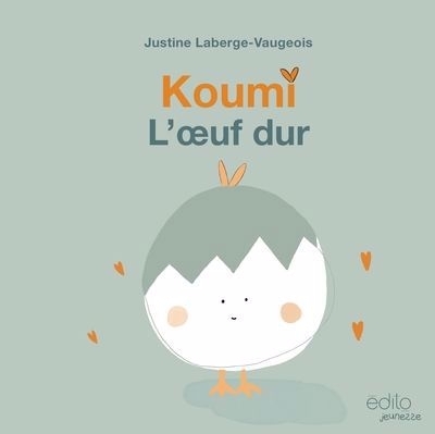 Koumi - L'oeuf dur | Laberge-Vaugeois, Justine