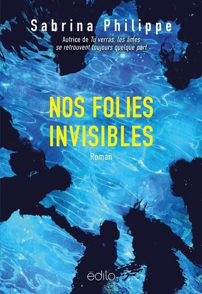Nos folies invisibles | Philippe, Sabrina (Auteur)