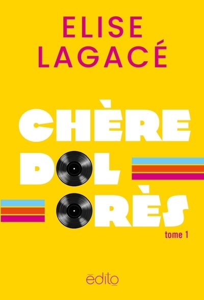 Une chance qu'on s'aime T.01 - Chère Dolorès | Lagacé, Elise