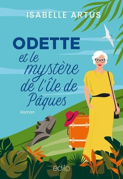 Odette et le mystère de l'Île de Pâques | Artus, Isabelle