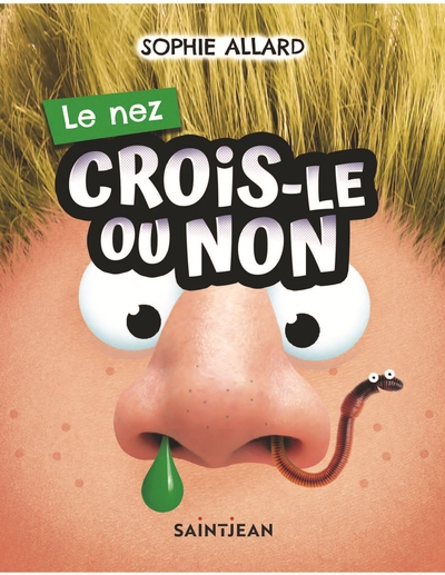 Crois-le ou non - nez (Le) | Allard, Sophie