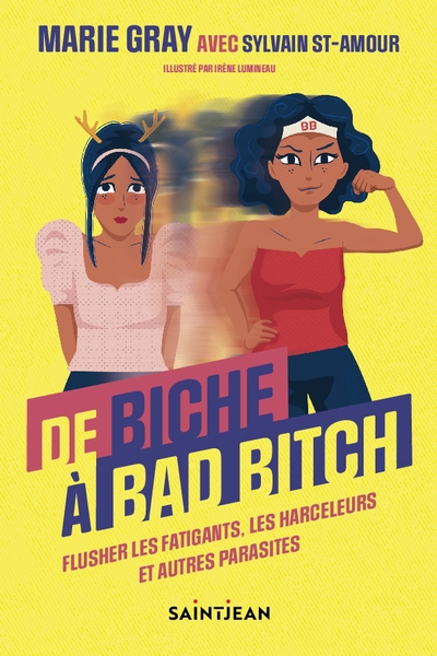 De biche à bad bitch : flusher les fatigants, les harceleurs et autres parasites | Gray, Marie