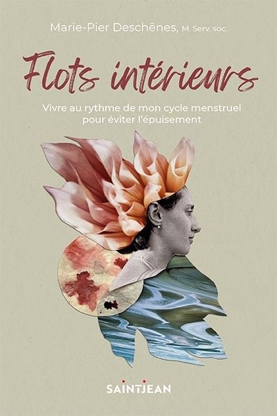 Flots intérieurs : Vivre au rythme de mon cycle menstruel pour éviter l'épuisement | Deschênes, Marie-Pier (Auteur)