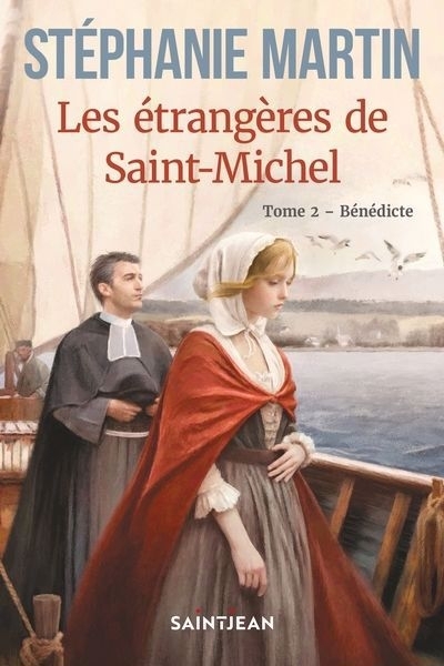 Les Étrangères de Saint-Michel T.02 - Bénédicte | Martin, Stéphanie (Auteur)