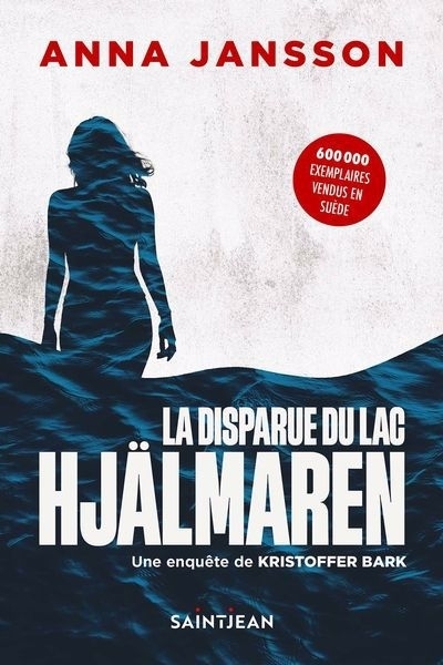 disparue du lac Hjälmaren : une enquête de Kristoffer Bark (La) | Jansson, Anna (Auteur)