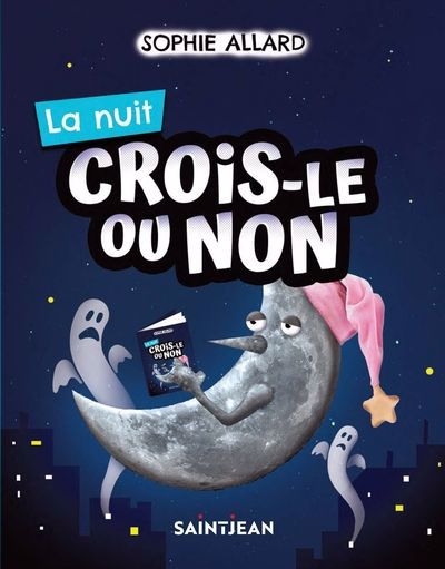 Crois-le ou non - La nuit | Allard, Sophie (Auteur)