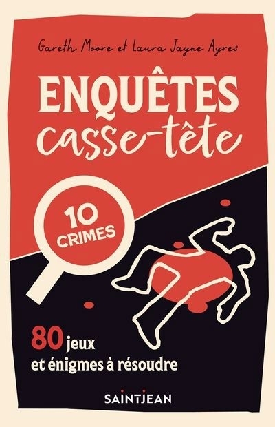 Enquêtes casse-tête. 80 jeux et énigmes à résoudre | Moore, Gareth (Auteur) | Ayres, Laura Jayne (Auteur)