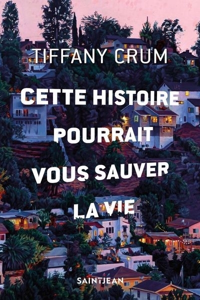 Cette histoire pourrait vous sauver la vie | Crum, Tiffany (Auteur)