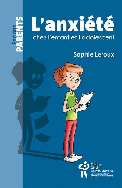 Anxiété chez l'enfant et l'adolescent | Leroux, Sophie