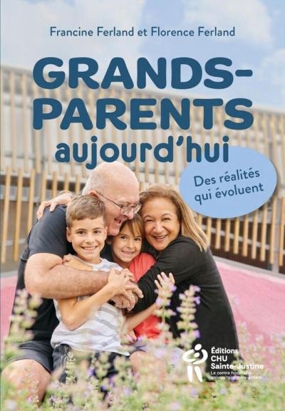 Grands-parents d'aujourd'hui | Ferland, Francine et Florence Ferland