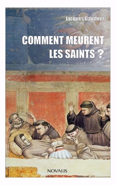 Comment meurent les saints? | Gauthier, Jacques