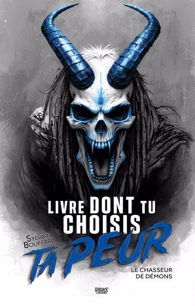 Livre dont tu choisis ta peur - Le chasseur de démons  | Bouffard, Sylvain